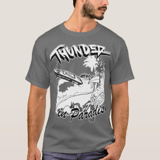 Thunder i Paradise T Shirt