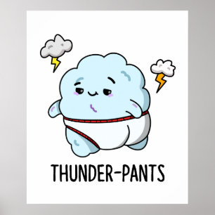 Thundergues Funny Cloud Underwear Pun Poster