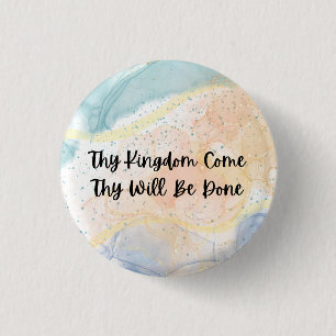 Thy Kingdom kom Thy kommer att göras Button Knapp