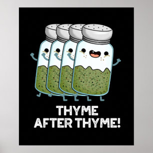 Thyme After Thyme Funny Herb Pun Mörk BG Poster