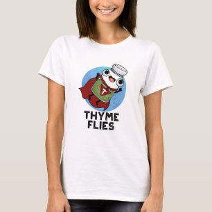 Thyme Flies Funny Herb Pun T Shirt