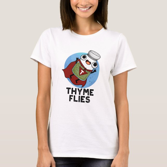 Thyme Flies Funny Herb Pun T Shirt (Framsida)