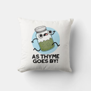 Thyme går av Funny Herb Spice Pun Kudde