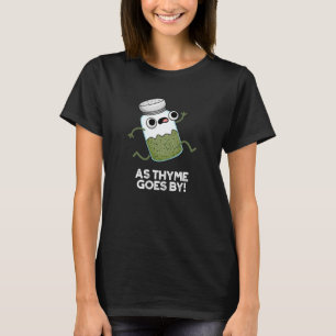 Thyme går av Funny Herb Spice Pun Mörk BG T Shirt