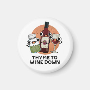Thyme to Vin Down Funny Chill Pun Magnet