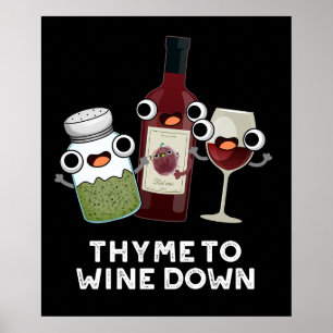 Thyme to Vin Down Funny Chill Pun Mörk BG Poster