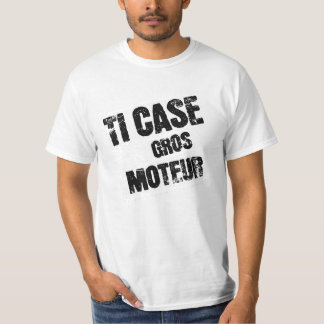 TI CASE GROS MOTEUR T SHIRT