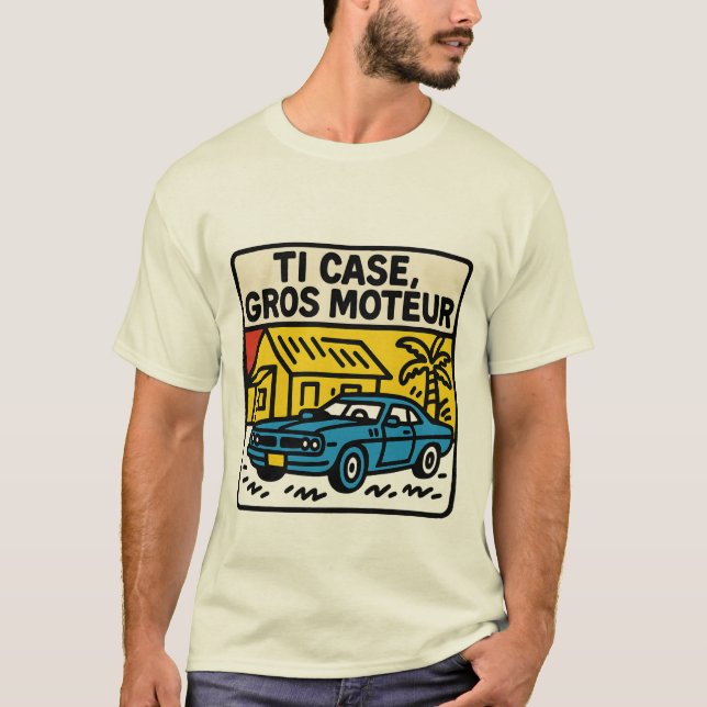 "Ti Case Gros Moteur"  T Shirt (Framsida)
