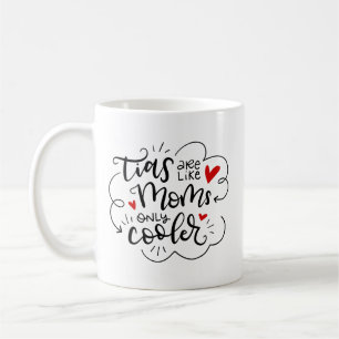 Tias (moster) är som mamma, bara kylare, slitsat kaffemugg