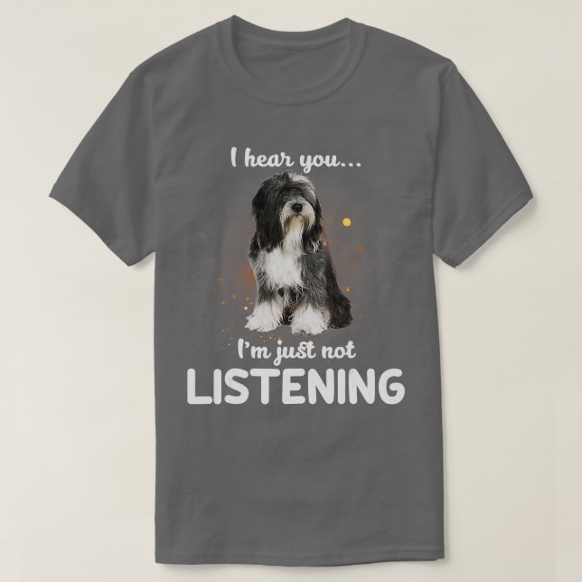 Tibetansk Terrier jag hör att du inte lyssnar T Shirt (Design framsida)