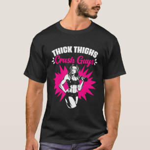 Tick Thighs Crush KillGym Humor Thick Thigh T Shirt