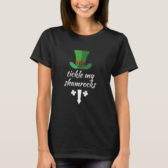 Tickle My Shamrocks Naughty St patrick's day Dirty T Shirt (Framsida)