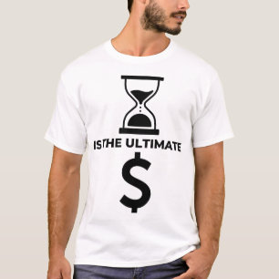 Tid är den slutliga valutan t shirt