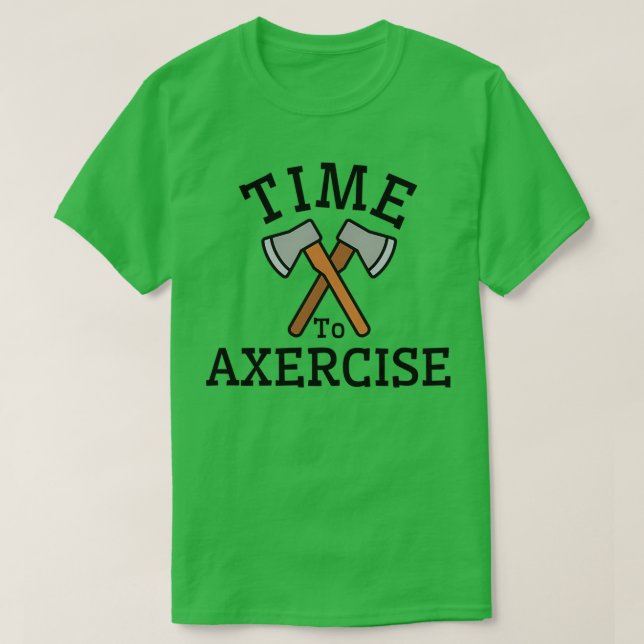 Tid för Axercise-design för Lumberjacks T Shirt (Design framsida)