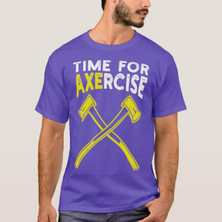 Tid för Axercise Workout Pun Gym Ax Throwing Cla T Shirt