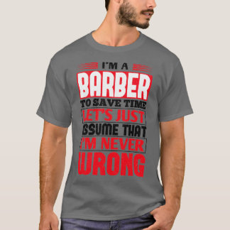 Tid för Barber to Spara Letx27s antar att Ix27m T Shirt