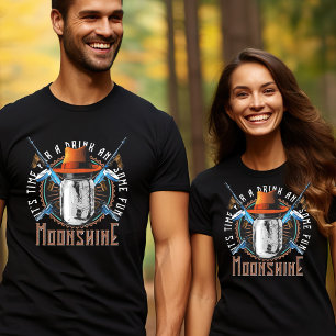 Tid för dryck och Roligt Moonshine T-Shirt