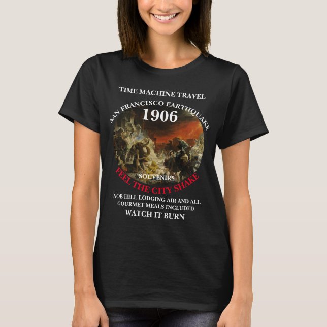 TID MASKIN TRAVEL SAN FRANCISCO EARTHQUAKE 1906 T SHIRT (Framsida)