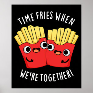 Tid pommes frites när vi är tillsammans Mat Pun Da Poster