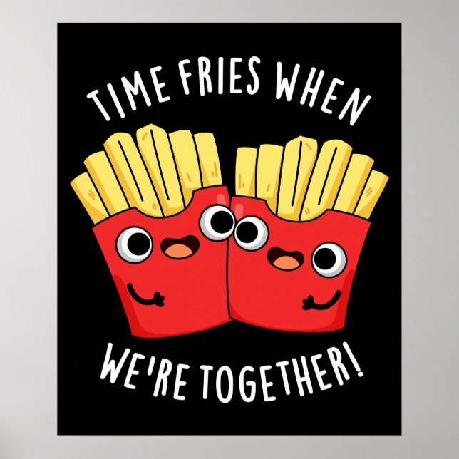Tid pommes frites när vi är tillsammans Mat Pun Da Poster (Framsidan)