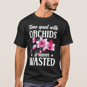 Tid spenderad med Orchids Orchid Flower Orchid T Shirt