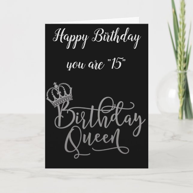 TID TILL CELEBRAT "15:e" BIRTHDAY QUEEN Card Kort (Framsida)