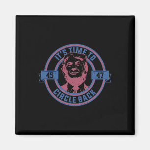 Tid till cirkel 45-47 Trump 2024 Val Magnet