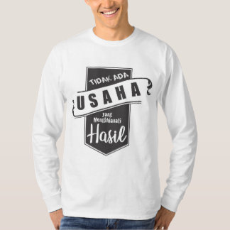 Tidak Ada Usaha yang Mengkhianati Hasil T Shirt