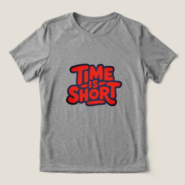 Tiden är kort Motiverande typografisk design T Shirt (Design Framsida)
