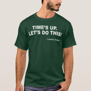 Tiden är ute Låt oss göra detta Leeroy Jenkins Rol T Shirt