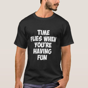 Tiden börjar när du har Roligt T Shirt