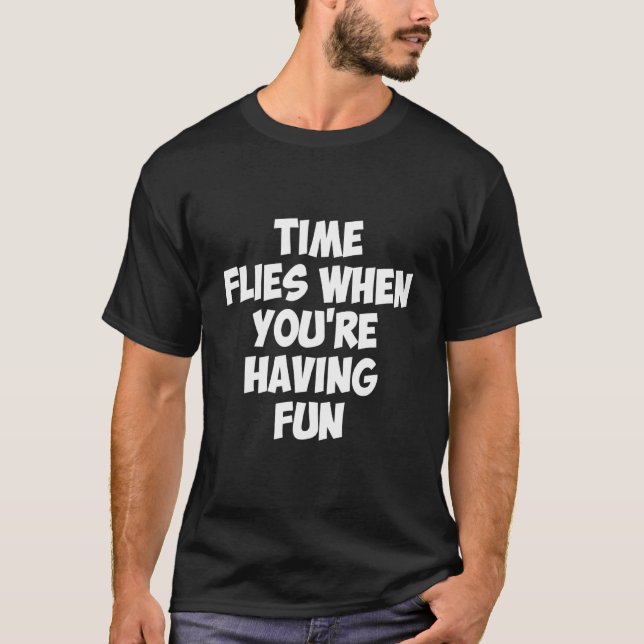 Tiden börjar när du har Roligt T Shirt (Framsida)