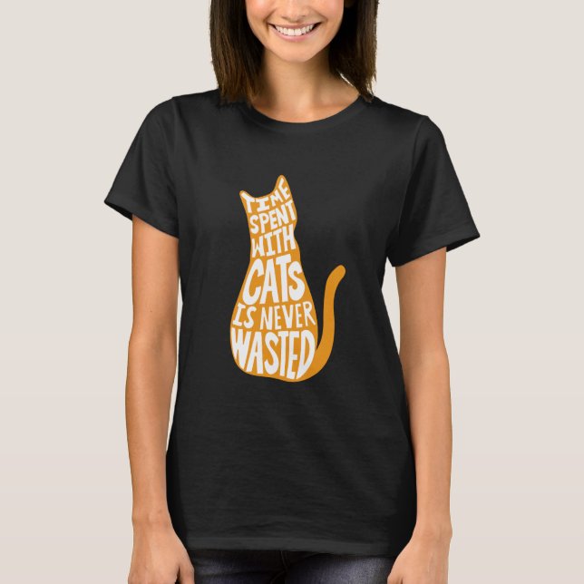 Tiden Tillbringad Med Katter Är Aldrig Slösad T Shirt (Framsida)