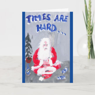 "TIDER ÄR HÅRDA, HÄR ÄR DIN CHRISTMAS-KORT" HELGKORT
