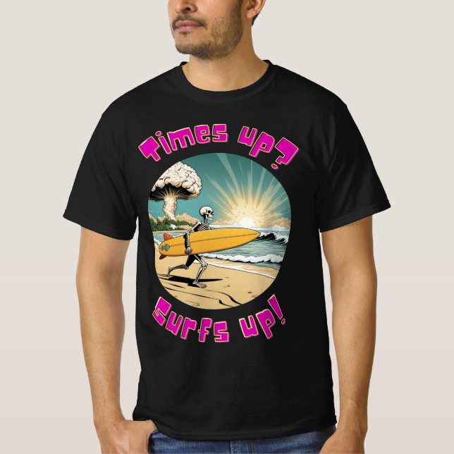 Tider upp? Surfa tills du dör T Shirt (Framsida)