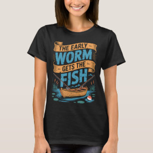 Tidig Worm Får Fisken T Shirt