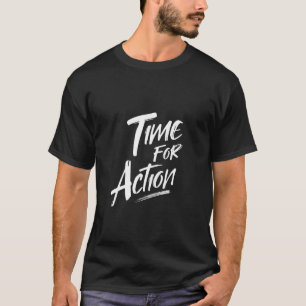 Tids att agera Motiverande Borstbokstäver T Shirt