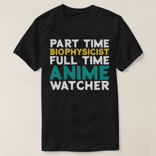 Tidsbevakning för biofysicist-Fullt för deltid T Shirt (Design framsida)