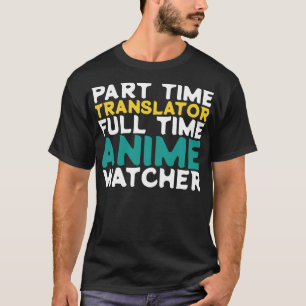 Tidsövervakare för översättare för deltid, Fullt T Shirt