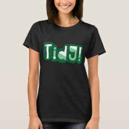 Tidy! Welsh Slang, South Wales Dialect T Shirt