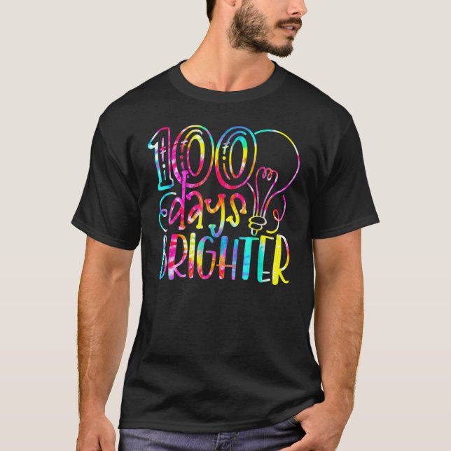 Tie Dye 100 Days Brighter Student Happy 100th Day  T Shirt (Framsida)