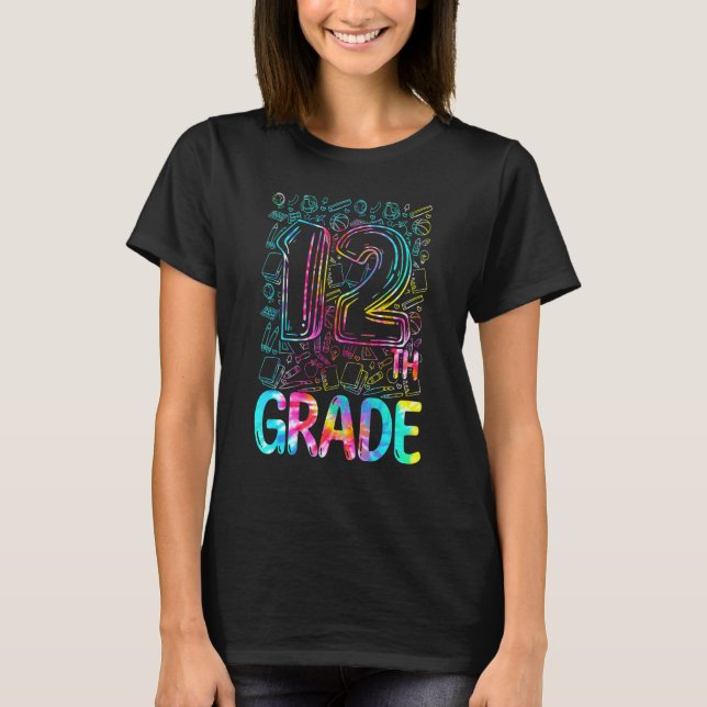Tie Dye 12th Grade Typography Twelfth Grade Back T T Shirt (Framsida)