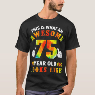 Tie Dye 75:e Birthday Gifts 75 Years Old Fantastis T Shirt