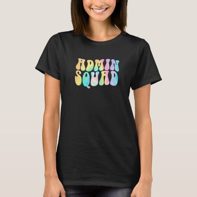 Tie Dye Admin-squad Skolsekreterare Retro Kontor  T Shirt (Framsida)