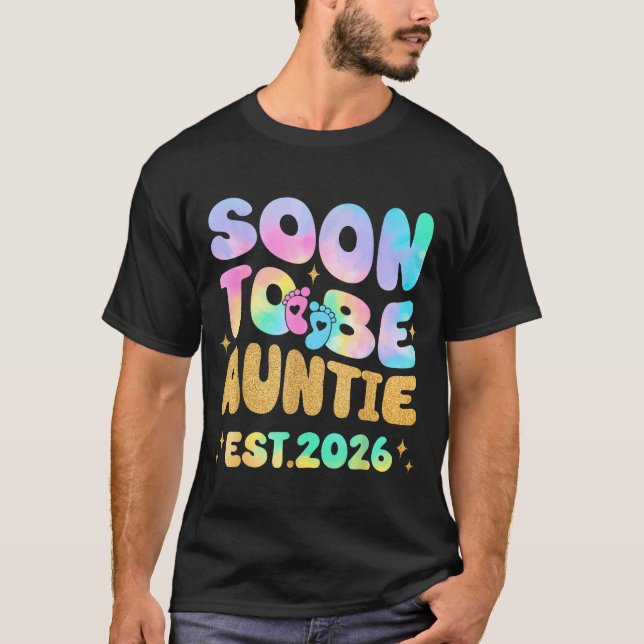 Tie Dye Auntie Promoted To Auntie 2026 Soon To Be  T Shirt (Framsida)