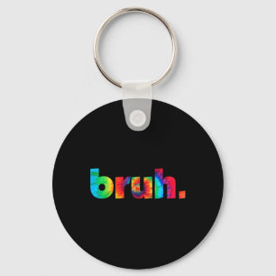 Tie Dye Brah Bro Hälsning Slang Funny Meme Sa Nyckelring