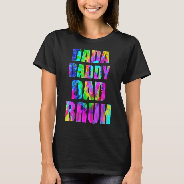 Tie Dye Dada pappa Pappa Bruh Fars dag 2022 Quot T Shirt (Framsida)