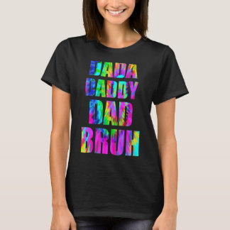 Tie Dye Dada pappa Pappa Bruh Fars dag 2022 Quot T Shirt