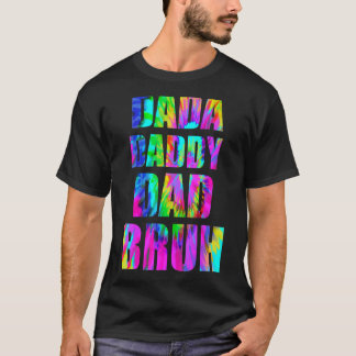 Tie Dye Dada pappa Pappa Bruh Fars dag 2022 Quot T Shirt