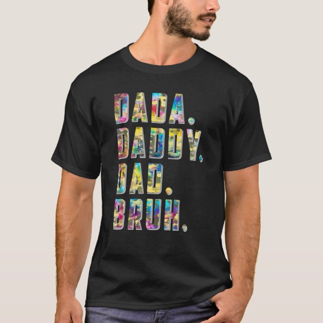 Tie Dye Dada pappa Pappa Bruh Fars dag T Shirt (Framsida)